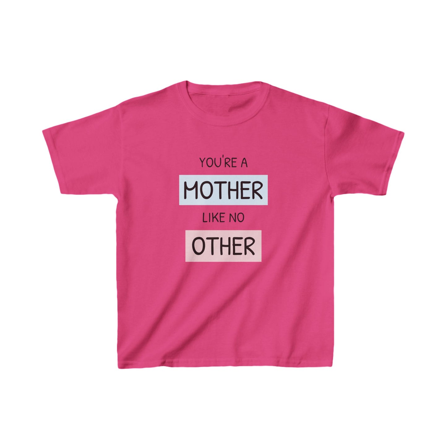 You're a Mother Like No Other Kids T-Shirt | Perfect Gift for Mother's Day or Special Occasions