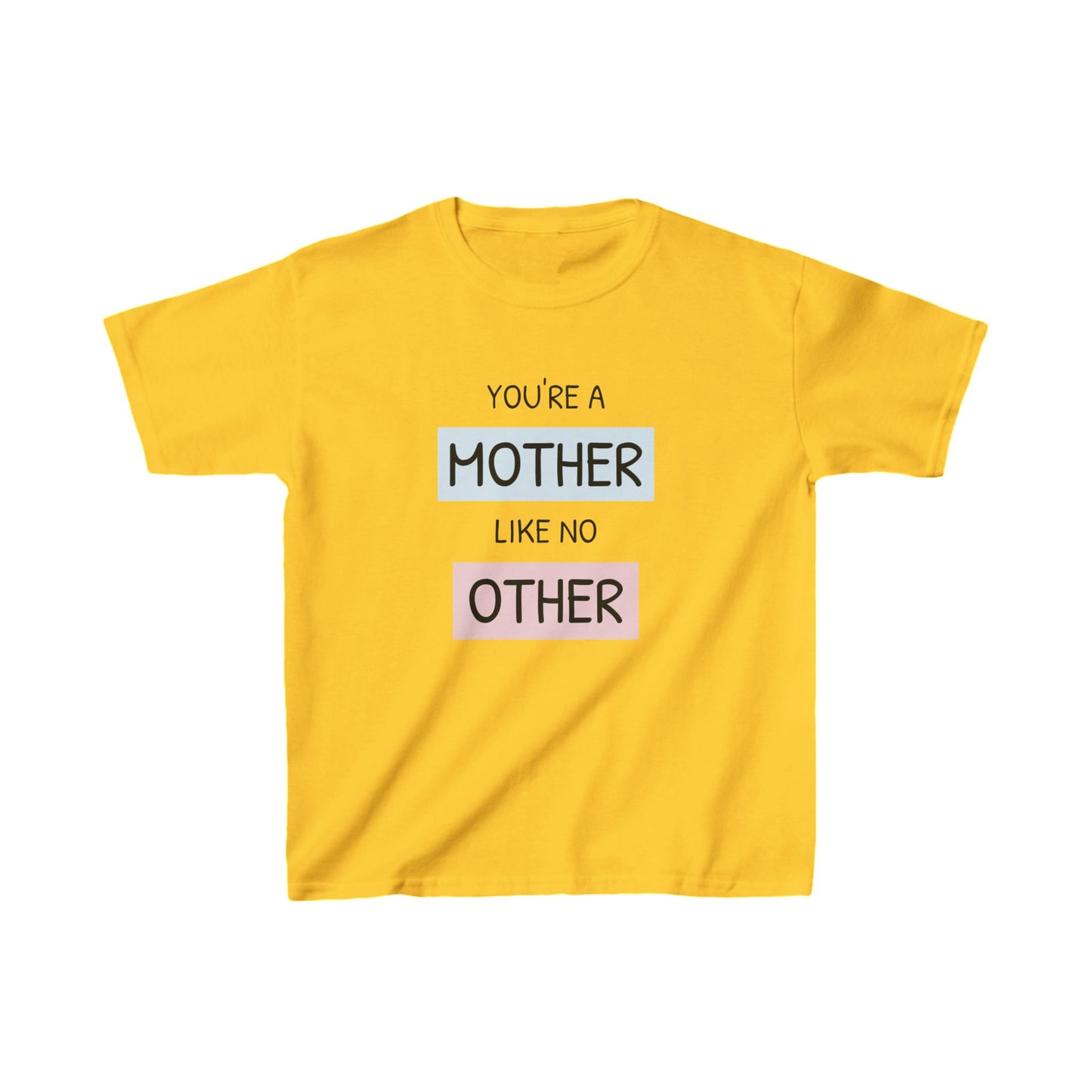 You're a Mother Like No Other Kids T-Shirt | Perfect Gift for Mother's Day or Special Occasions