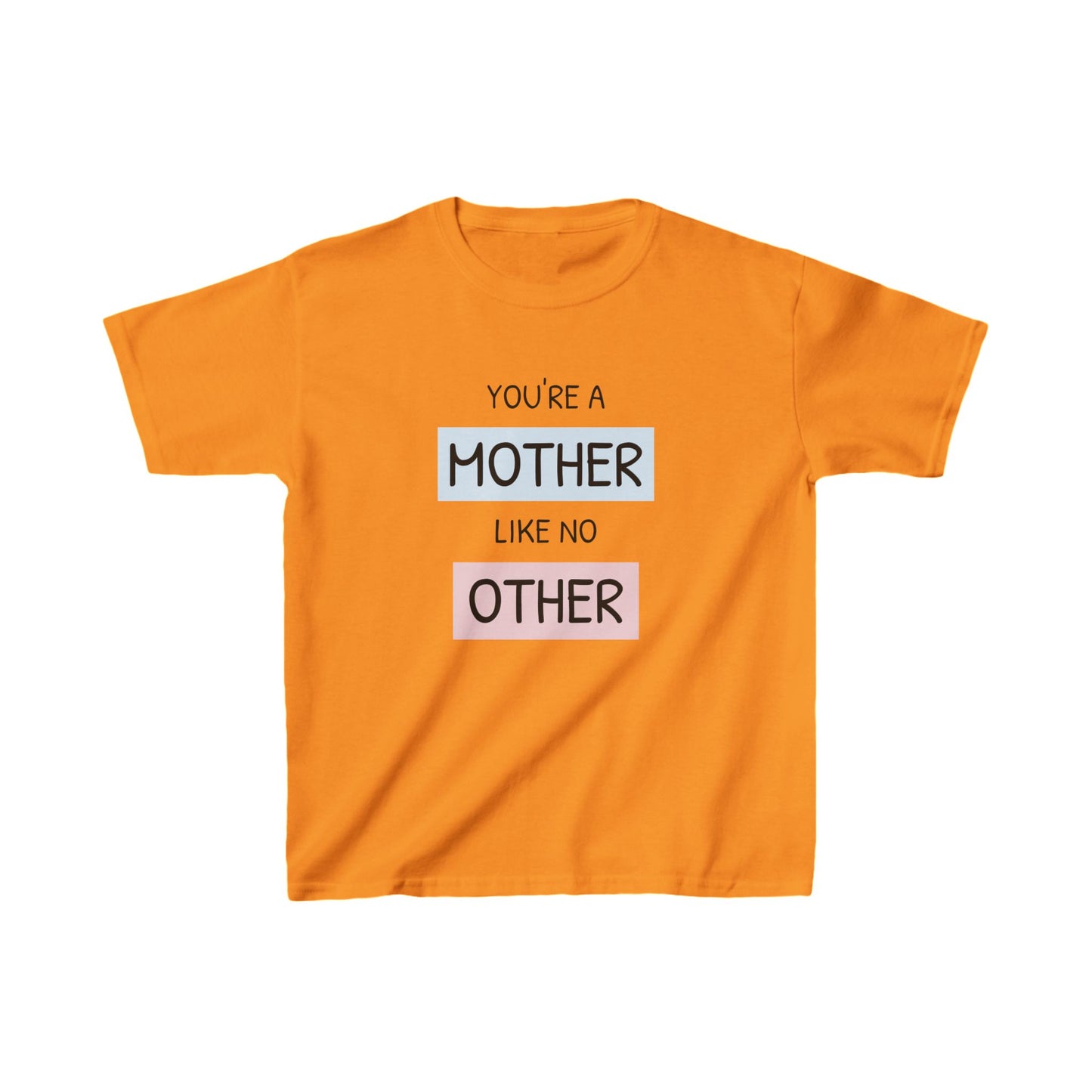 You're a Mother Like No Other Kids T-Shirt | Perfect Gift for Mother's Day or Special Occasions