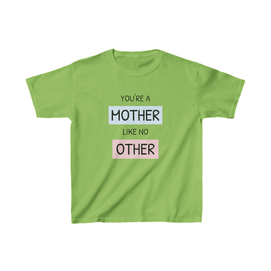 You're a Mother Like No Other Kids T-Shirt | Perfect Gift for Mother's Day or Special Occasions